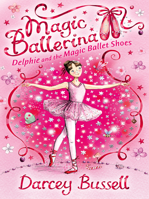 Title details for Delphie and the Magic Ballet Shoes by Darcey Bussell - Wait list